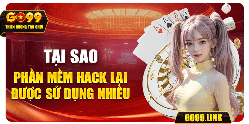 Tại sao phần mềm hack Lại được sử dụng nhiều