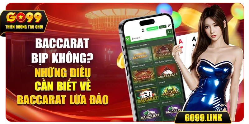 Baccarat bịp không còn tuỳ vào sân chơi bạn tham gia