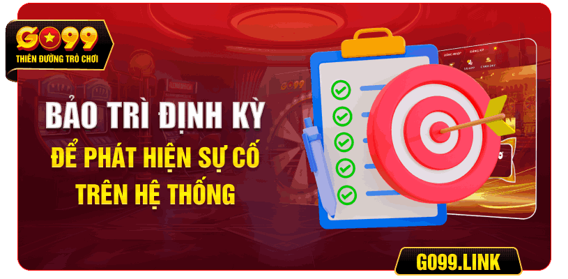 Bảo trì định kỳ để phát hiện sự cố trên hệ thống