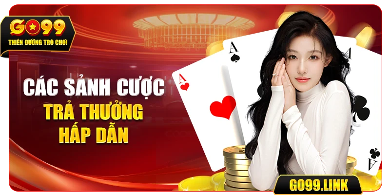 Sảnh cược trả thưởng hấp dẫn