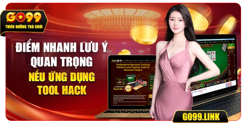 Điểm nhanh lưu ý quan trọng nếu ứng dụng tool hack vào các ván bài trực tuyến