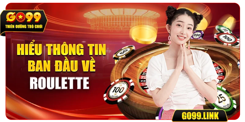 Hiểu thông tin ban đầu về Roulette