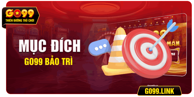 Mục đích GO99 bảo trì