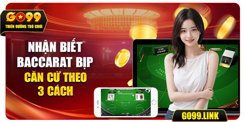 Nhận biết Baccarat bịp căn cứ theo 3 cách