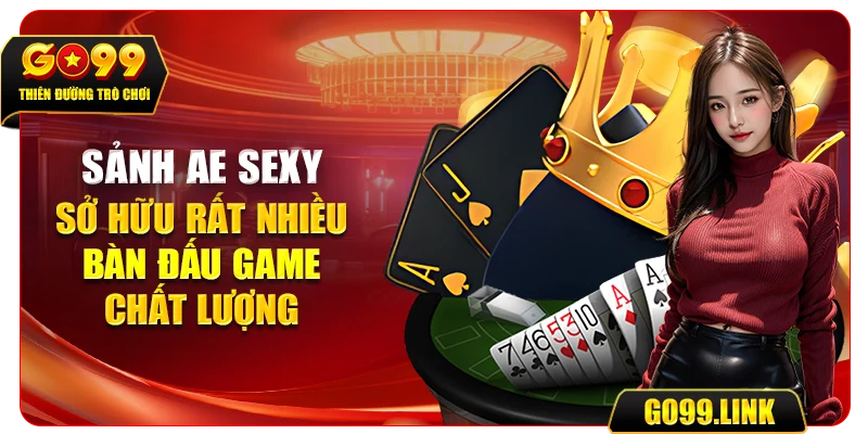 Sảnh AE Sexy sở hữu rất nhiều bàn đấu game chất lượng