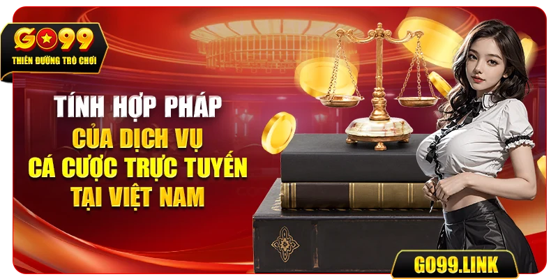 Tính hợp pháp của dịch vụ cá cược trực tuyến tại Việt Nam