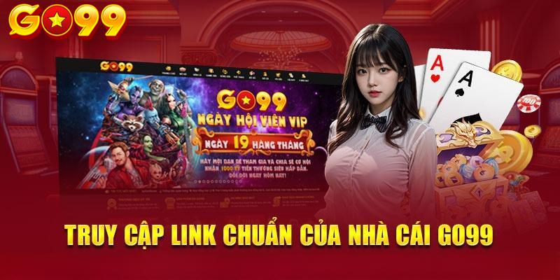 Lưu ý cần nhớ khi truy cập link trang chủ GO99